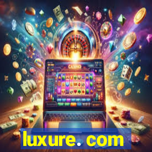 luxure. com